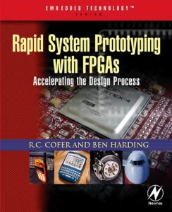 Download Rapid System Prototyping with FPGAs: Accelerating the Design Process (Embedded Technology) pdf, epub, ebook