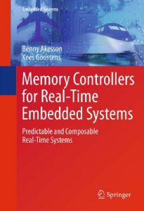Download Memory Controllers for Real-Time Embedded Systems: Predictable and Composable Real-Time Systems: 2 pdf, epub, ebook