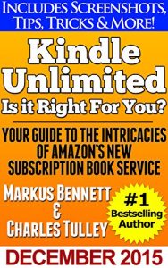 Download Kindle Unlimited: Is it Right for You?: Your Guide to the Intricacies of Amazon’s New Subscription Book Service pdf, epub, ebook