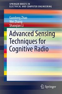 Download Advanced Sensing Techniques for Cognitive Radio (SpringerBriefs in Electrical and Computer Engineering) pdf, epub, ebook