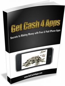 Download Get Cash for Apps: Secrets to Making Money with Free and Paid iPhone Apps pdf, epub, ebook