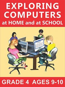 Download Exploring Computers at Home and at School Grade 4 Ages 9-10 pdf, epub, ebook