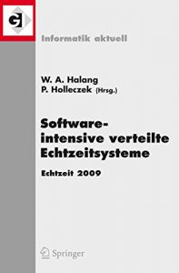 Download Software-intensive verteilte Echtzeitsysteme Echtzeit 2009: Fachtagung des GI/GMA-Fachausschusses Echtzeitsysteme (real-time) Boppard, 19. und 20. November 2009 (Informatik aktuell) (German Edition) pdf, epub, ebook