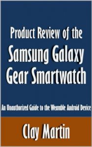 Download Product Review of the Samsung Galaxy Gear Smartwatch: An Unauthorized Guide to the Wearable Android Device [Article] pdf, epub, ebook