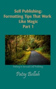 Download Self-Publishing:  Formatting Tips That Work Like Magic – Part 1 (Formatting Challenges and how to Overcome Them) pdf, epub, ebook