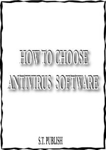 Download HOW TO CHOOSE ANTIVIRUS SOFTWARE AND APPS FOR ANTIVIRUS pdf, epub, ebook