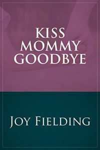 Download Kiss Mommy Goodbye pdf, epub, ebook