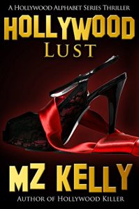 Download Hollywood Lust: A Hollywood Alphabet Thriller Series (A Hollywood Alphabet Series Thriller Book 12) pdf, epub, ebook