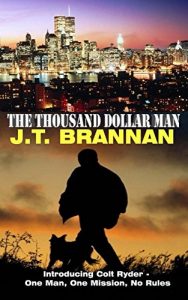Download THE THOUSAND DOLLAR MAN: Introducing Colt Ryder – One Man, One Mission, No Rules pdf, epub, ebook