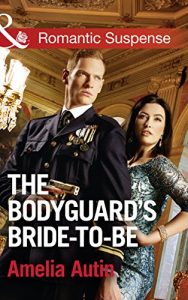 Download The Bodyguard’s Bride-To-Be (Mills & Boon Romantic Suspense) (Man on a Mission, Book 9) pdf, epub, ebook