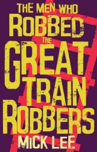 Download The Men Who Robbed The Great Train Robbers pdf, epub, ebook