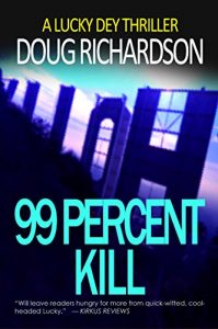 Download 99 Percent Kill: A Lucky Dey Thriller pdf, epub, ebook