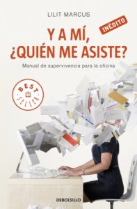 Download Y a mí, ¿quién me asiste?: Manual de supervivencia para la oficina (Spanish Edition) pdf, epub, ebook