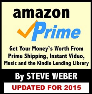 Download Amazon Prime: Get Your Money’s Worth from Prime Shipping, Instant Video, Music, and the Kindle Lending Library pdf, epub, ebook