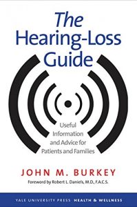Download The Hearing-Loss Guide: Useful Information and Advice for Patients and Families (Yale University Press Health & Wellness) pdf, epub, ebook