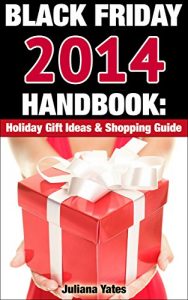 Download Black Friday 2014 – Holiday Gift Ideas & Survival Guide pdf, epub, ebook