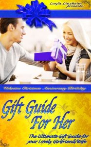 Download GIFT GUIDE FOR HER…  The ULTIMATE gift guide for your Lovely Girlfriend/Wife: Birthday Valentine Christmas Anniversary (Gift Guide Series Book 1) pdf, epub, ebook