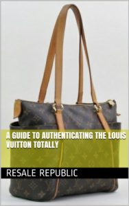 Download A Guide to Authenticating the Louis Vuitton Totally (Authenticating Louis Vuitton Book 18) pdf, epub, ebook