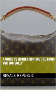 Download A Guide to Authenticating the Louis Vuitton Sully (Authenticating Louis Vuitton Book 19) pdf, epub, ebook