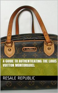Download A Guide to Authenticating the Louis Vuitton Montorguiel (Authenticating Louis Vuitton Book 12) pdf, epub, ebook