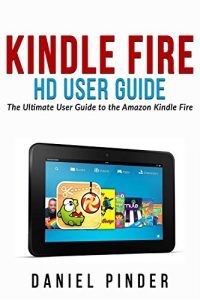 Download Kindle Fire HD User Guide: The Ultimate User Guide to the Amazon Kindle Fire (Amazon Ultimate User Guides Book 5) pdf, epub, ebook