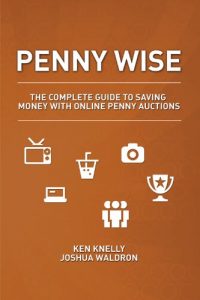 Download Penny Wise: The Complete Guide to Saving Money with Online Penny Auctions pdf, epub, ebook