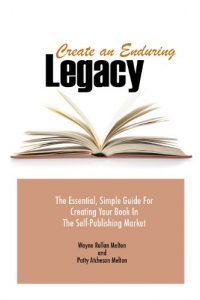 Download Create an Enduring Legacy: The Essential, Simple Guide for Creating Your Book in The Self-Publishing Market pdf, epub, ebook