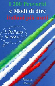 Download I 200 Proverbi e Modi di dire italiani più usati: L’Italiano in tasca (Italian Edition) pdf, epub, ebook