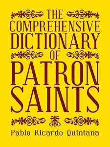 Download The Comprehensive Dictionary of Patron Saints pdf, epub, ebook