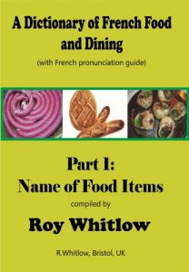 Download A Dictionary of French Food and Dining: Part 1 Names of Food Items pdf, epub, ebook