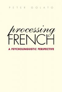 Download Processing French: A Psycholinguistic Perspective (Yale Language Series) pdf, epub, ebook