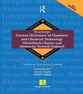 Download Routledge German Dictionary of Chemistry and Chemical Technology Worterbuch Chemie und Chemische Technik: Vol 1: German-English (Routledge Bilingual Specialist Dictionaries) pdf, epub, ebook