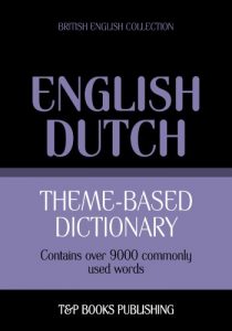 Download Theme-based dictionary British English-Dutch – 9000 words pdf, epub, ebook