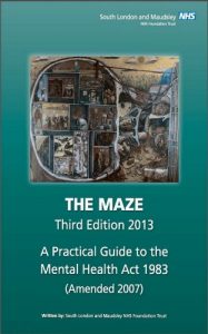 Download THE MAZE Third Edition 2013: A Practical Guide to the Mental Health Act 1983 (Amended 2007) pdf, epub, ebook