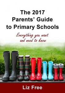 Download The 2017 Parents’ Guide to Primary Schools: Everything you want and need to know pdf, epub, ebook