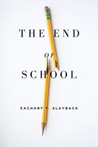 Download The End of School: Reclaiming Education from the Classroom pdf, epub, ebook