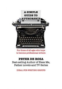 Download A Simple Guide To Authorship: For Those Of All Ages Who Hope To Become Professional Writers pdf, epub, ebook