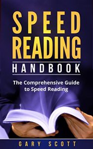 Download Speed Reading: Speed Reading Handbook: A Comprehensive Guide To Speedreading (Productivity,Increase Reading Speed, Double Reading Speed, Speed Reading for Beginners Book 1) pdf, epub, ebook