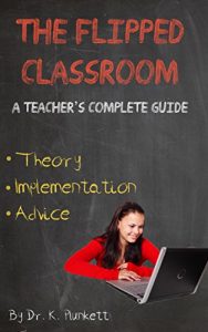 Download The Flipped Classroom – A Teacher’s Complete Guide: Theory, Implementation, and Advice pdf, epub, ebook