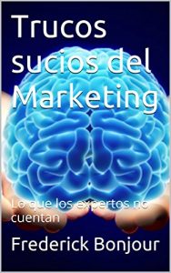 Download Trucos sucios del Marketing: Lo que los expertos no cuentan (Spanish Edition) pdf, epub, ebook