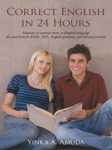 Download Correct English in 24 Hours: Solutions to common errors in English Language An ideal book for ESOL, EFL, English grammar, and Literacy revision pdf, epub, ebook