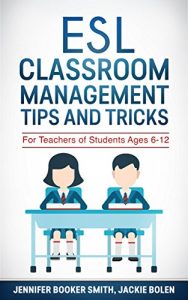 Download ESL Classroom Management Tips and Tricks: For Teachers of Students Ages 6-12 pdf, epub, ebook