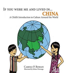 Download If You Were Me and Lived in…China: A Child’s Introduction to Culture Around the World pdf, epub, ebook