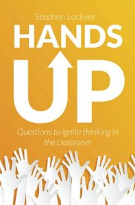 Download Hands Up: Questions to ignite thinking in the classroom pdf, epub, ebook