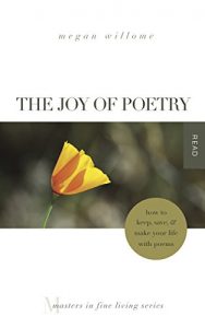 Download The Joy of Poetry: How to Keep, Save & Make Your Life With Poems (Masters in Fine Living Series) pdf, epub, ebook