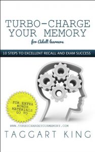 Download Turbo-Charge Your Memory (for Adult learners): 10 steps to memory excellence and exam success pdf, epub, ebook