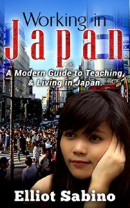 Download Working in Japan: a Modern Guide to Teaching & Living in Japan pdf, epub, ebook