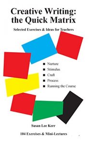 Download Creative Writing: the Quick Matrix: Selected exercises & ideas for teachers pdf, epub, ebook