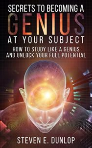 Download Genius: Secrets To Becoming A Genius At Your Subject: How to Study Like A Genius & Unlock Your Full Potential (Study Skills, Effective Learning, Smart … Genius Intelligence, Study Skills, Book 2) pdf, epub, ebook