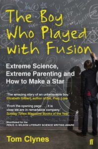 Download The Boy Who Played with Fusion: Extreme Science, Extreme Parenting and How to Make a Star pdf, epub, ebook